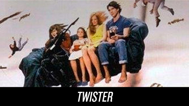 Watch Twister on Netflix Instant