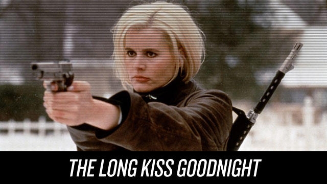 Watch The Long Kiss Goodnight on Netflix Instant