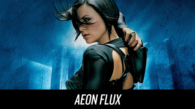 Watch Aeon Flux on Netflix Instant