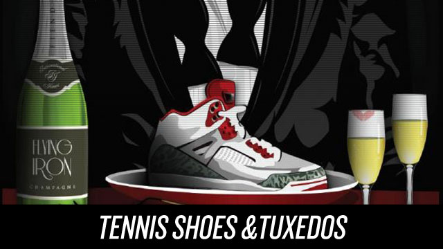 Tennis Shoes & Tuxedos