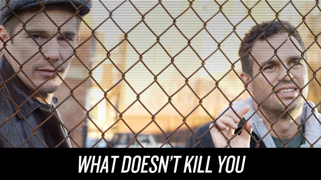 Watch What Doesn't Kill You on Netflix Instant