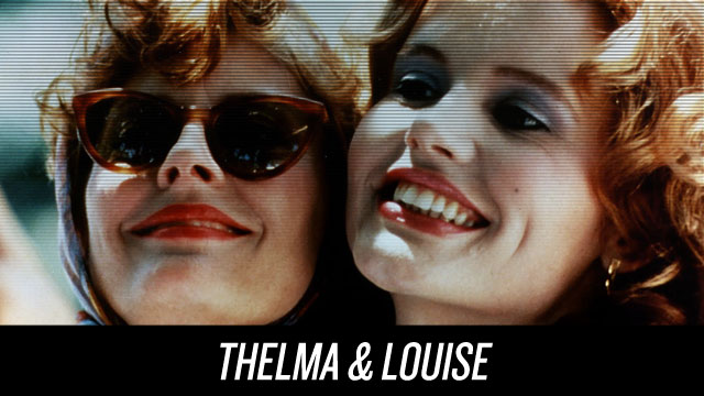 Watch Thelma & Louise on Netflix Instant