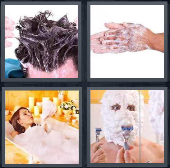4 Pics 1 Word Answer 4 letters for man putting shampoo in hair, person washing hands, woman soaking in bubble bath, man with face covered in shaving cream