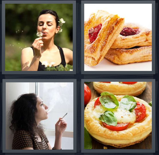 4 Pics 1 Word Answer 4 letters for woman blowing dandelion, pastry with jelly, woman smoking by window, pizza quiche