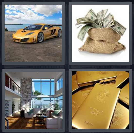 4 Pics 1 Word Answer 4 letters for yellow sports car on beach, bag of money hundred dollar bills, mansion with large windows, gold bars