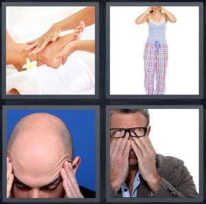 4 Pics 1 Word Answer 3 letters for woman getting foot massage, woman in pajamas just waking up, man with hands at temples with headache, man with hands on eyes