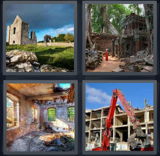 4 Pics 1 Word Answer 4 letters for castle in green field, Ankgor Wat in Cambodia, abandoned house, destruct building with crane