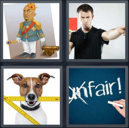 4 Pics 1 Word Answer 4 letters for cartoon of king with crown, referee with red flag, dog holding rulers in mouth, fair written on chalkboard