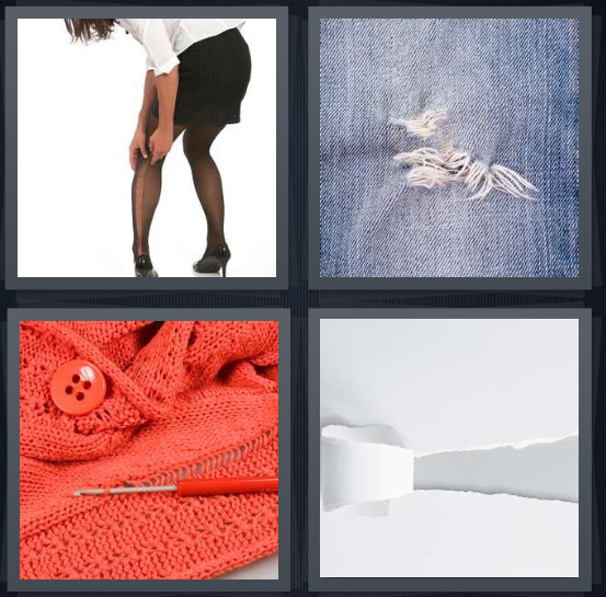4 Pics 1 Word Answer 4 letters for woman with run in pantyhose, tear in jeans, rip in red sweater, hole in paper