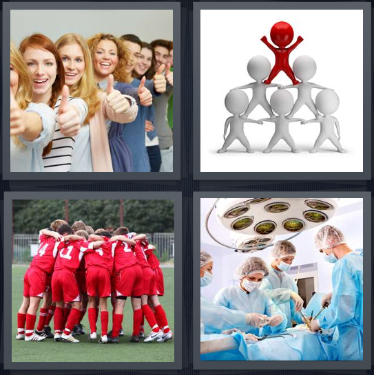 4 Pics 1 Word Answer 4 letters for group of women with thumbs up, drawing of cheerleading tower, soccer team huddle on field, group of surgeons operating