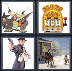 4 Pics 1 Word Answer 6 letters for cartoon thieves with guns and large hats, slot machine cartoon, robber with bags of money and gun, outlaw in wild West