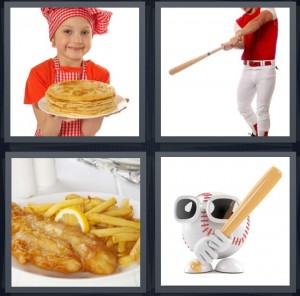 4 Pics 1 Word Answer 6 letters for little girl holding plate of pancakes, baseball player swinging bat, fried fish and chips, baseball holding bat