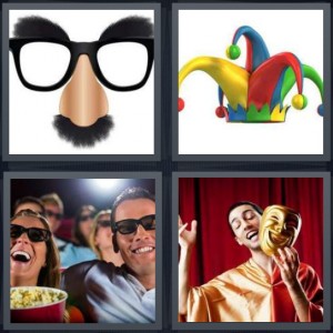 4 Pics 1 Word Answer 6 letters for funny mask with nose and mustache, multicolored jester hat, people laughing at 3D movie with popcorn, actor on stage with drama mask