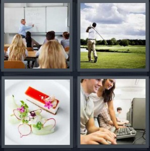 4 Pics 1 Word Answer 6 letters for man teaching class on whiteboard, man swinging golf club on green, fancy gourmet dessert at restaurant, woman and man in computer class