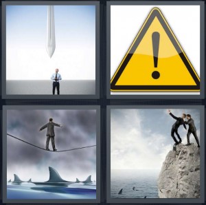 4 Pics 1 Word Answer 6 letters for man standing under sharp object falling, yellow caution sign with exclamation mark, man walking on tightrope over water filled with sharks, man pushing another man off cliff