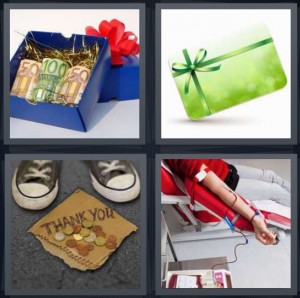 4 Pics 1 Word Answer 6 letters for blue gift box with red ribbon, green gift card, thank you sign with change and sneakers, giving blood with IV