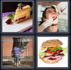 4 Pics 1 Word Answer 7 letters for layer cake dessert, man getting teeth fixed at dentist, cement mixer with bricks, large stuffed deli sandwich