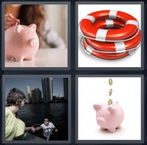 4 Pics 1 Word Answer 6 letters for woman putting money into piggybank, buoy lifesavers red and white, woman rescuing man from boat, coins into bank