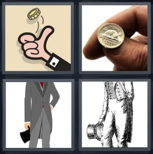 4 Pics 1 Word Answer 5 letters for person flipping coin cartoon, Canadian coin on thumb, man wearing dress suit, Victorian sketch of man outfit with long coat