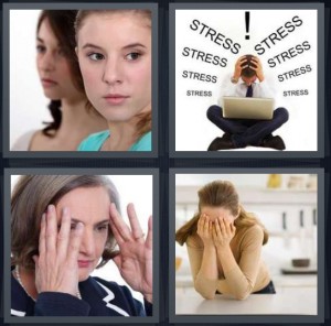 4 Pics 1 Word Answer 5 letters for nervous woman looking away, man stressed out with laptop, woman with headache rubbing temples, upset woman standing in kitchen