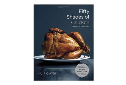 Book cover of Fifty Shades of Chicken with roast chicken tied up in twine