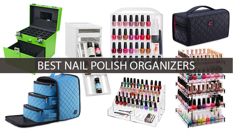 11 Best Nail Polish Organizers 2020 Heavy Com