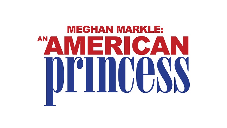 How to Watch Meghan Markle An American Princess Online