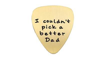 Stainless steel guitar pick engraved with I couldn't pick a better dad