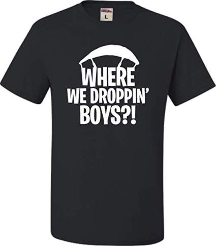 fortnite where we droppin boys tshirt