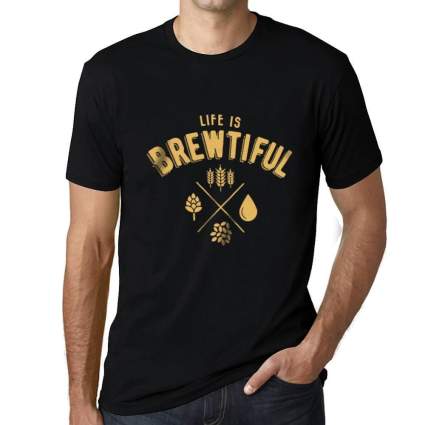 Life is Brewtiful T-Shirt