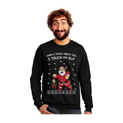 I touch my elf inappropriate sweater