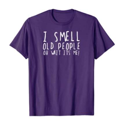 I Smell Old People T-Shirt