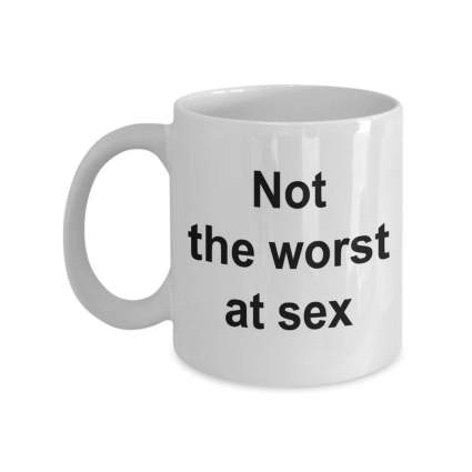 Her Every Ware not the worst at sex mug gag gifts for men