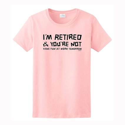 pink I'm retired tee shirt