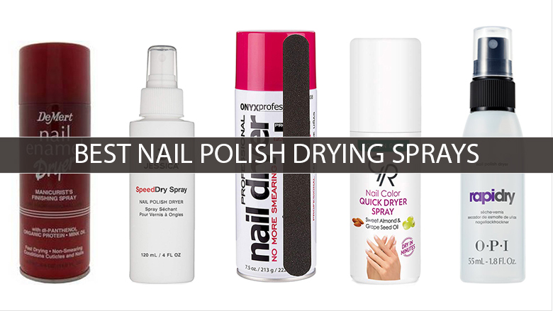 7 Best Nail Polish Drying Sprays (2023)