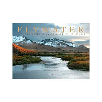 Flywater: Fly-Fishing Rivers of the West