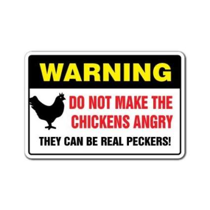 Do Not Make The Chickens Angry Warning Sign