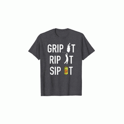 grip it rip it sip it golf shirt