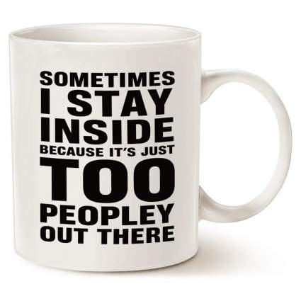 Too Peopley Out There white mug