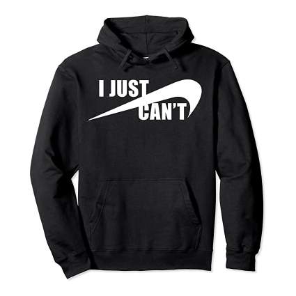 black "I just can't" hoodie
