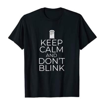 black shirt that reads "keep calm and don't blink"