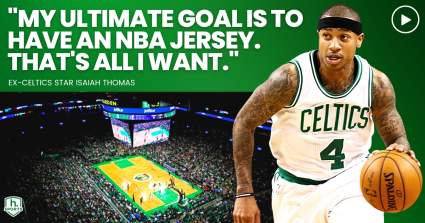 Ex-Star Isaiah Thomas ‘Staying Ready’ & Celtics Teammates Would Welcome a Return