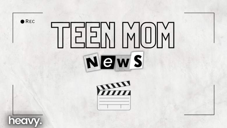 Teen Mom News.