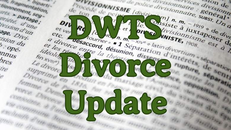 DWTS Divorce Update.