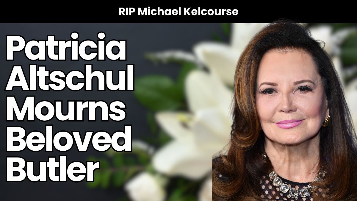 Patricia Altschul Pays Tribute to Beloved Butler Michael Kelcourse