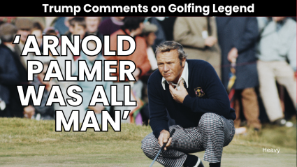 Trump Expresses Awe Over Arnold Palmer’s Manhood: ‘That’s Unbelievable’