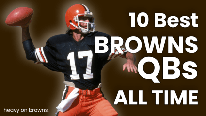 The 10 Best Cleveland Browns QBs of All Time, Ranked
