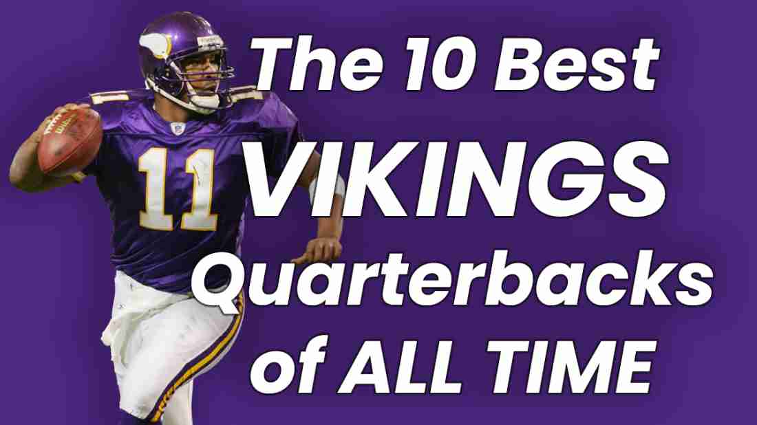 10 Best Minnesota Vikings QBs of All Time, Ranked