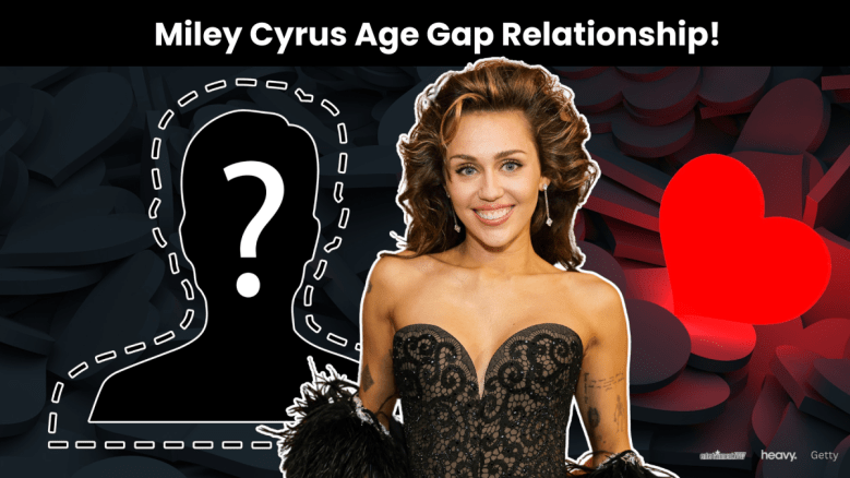 Miley Cyrus Opens Up About Age Gap Relationship