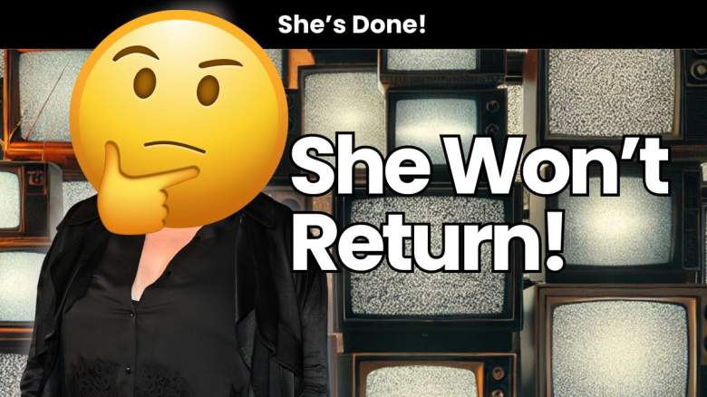 She won't return.